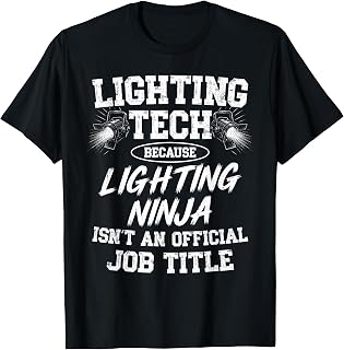 Lighting Tech Funny Light Guy Stage Technician T-Shirt