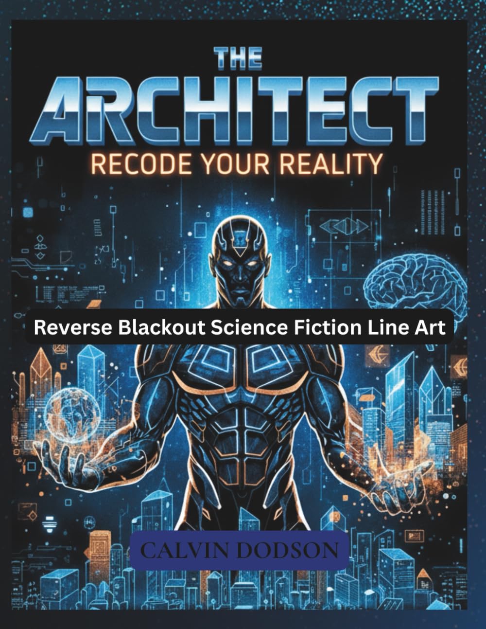 THE ARCHITECT: Recode Your Reality: Reverse Blackout Science Fiction Line Art