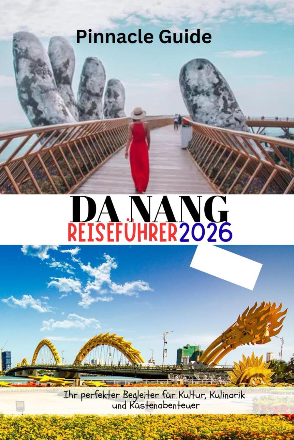 DA NANG REISEFÜHRER 2026: Ihr perfekter Begleiter für Kultur, Kulinarik und Küstenabenteuer