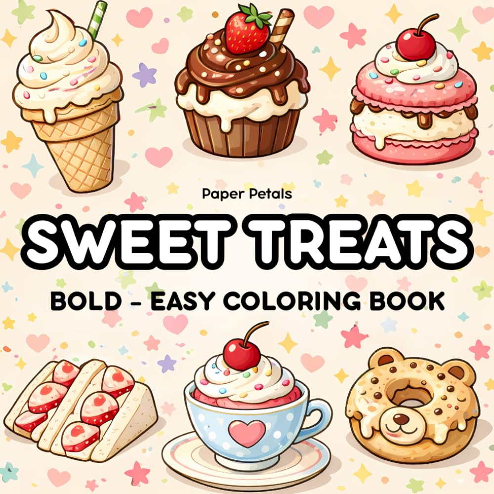 Bold and Easy Sweet Treats Coloring Book: Simple and Large Illustrations of Cakes, Cookies, and Desserts for Kids, Seniors, and Beginners