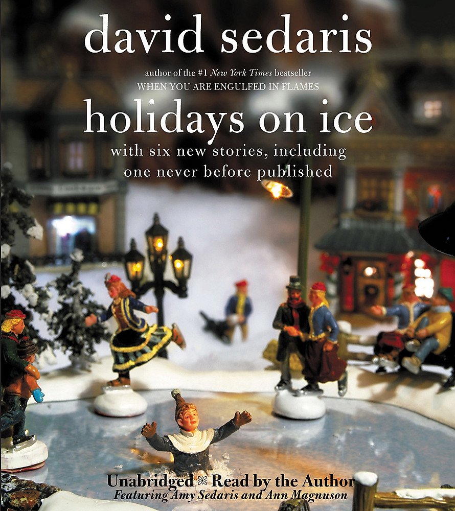 Holidays on Ice [Audio CD] Sedaris, David; Magnuson, Ann and Sedaris, Amy
