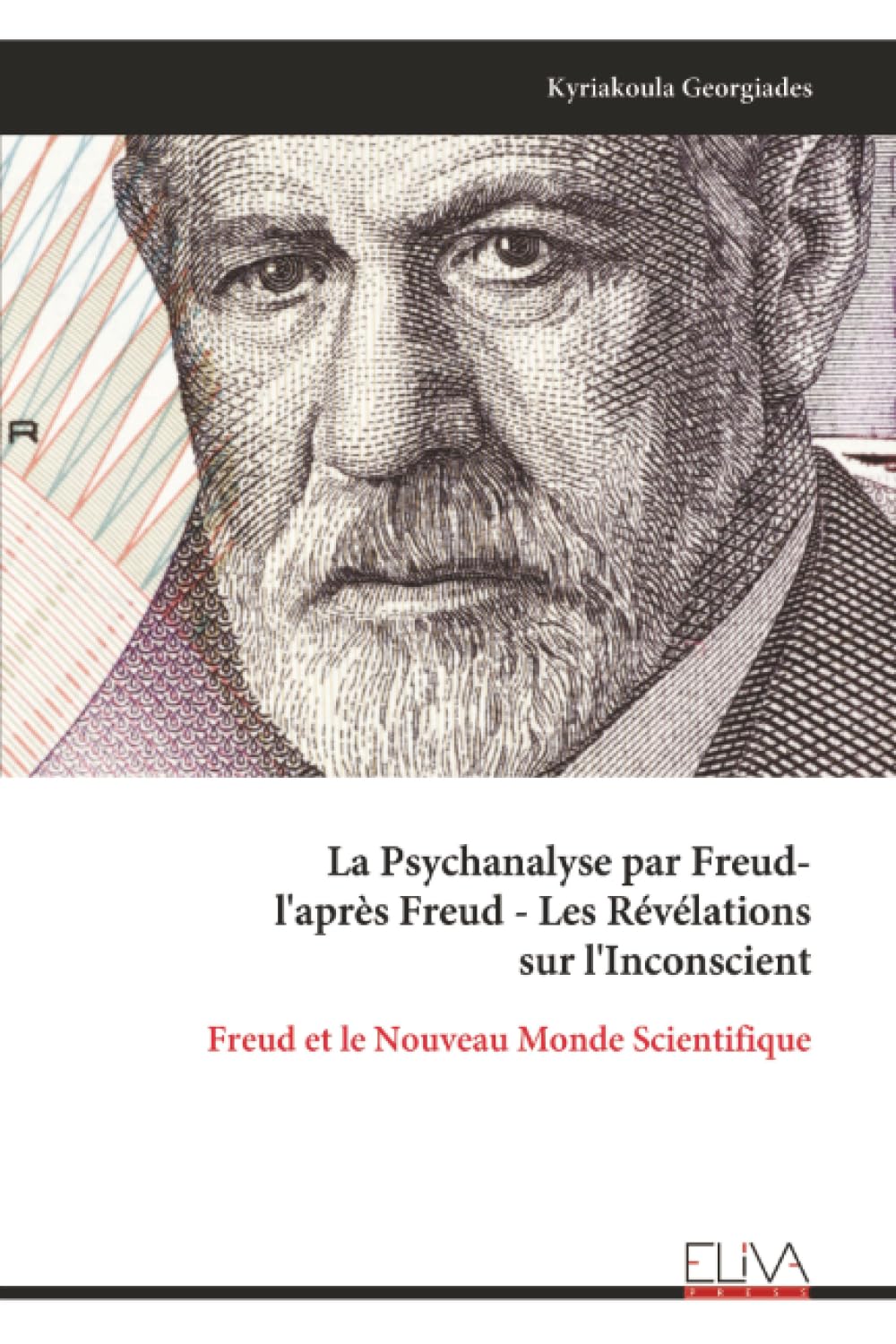 La Psychanalyse par Freud- l'après Freud - Les Révélations sur l'Inconscient: Freud et le Nouveau Monde Scientifique