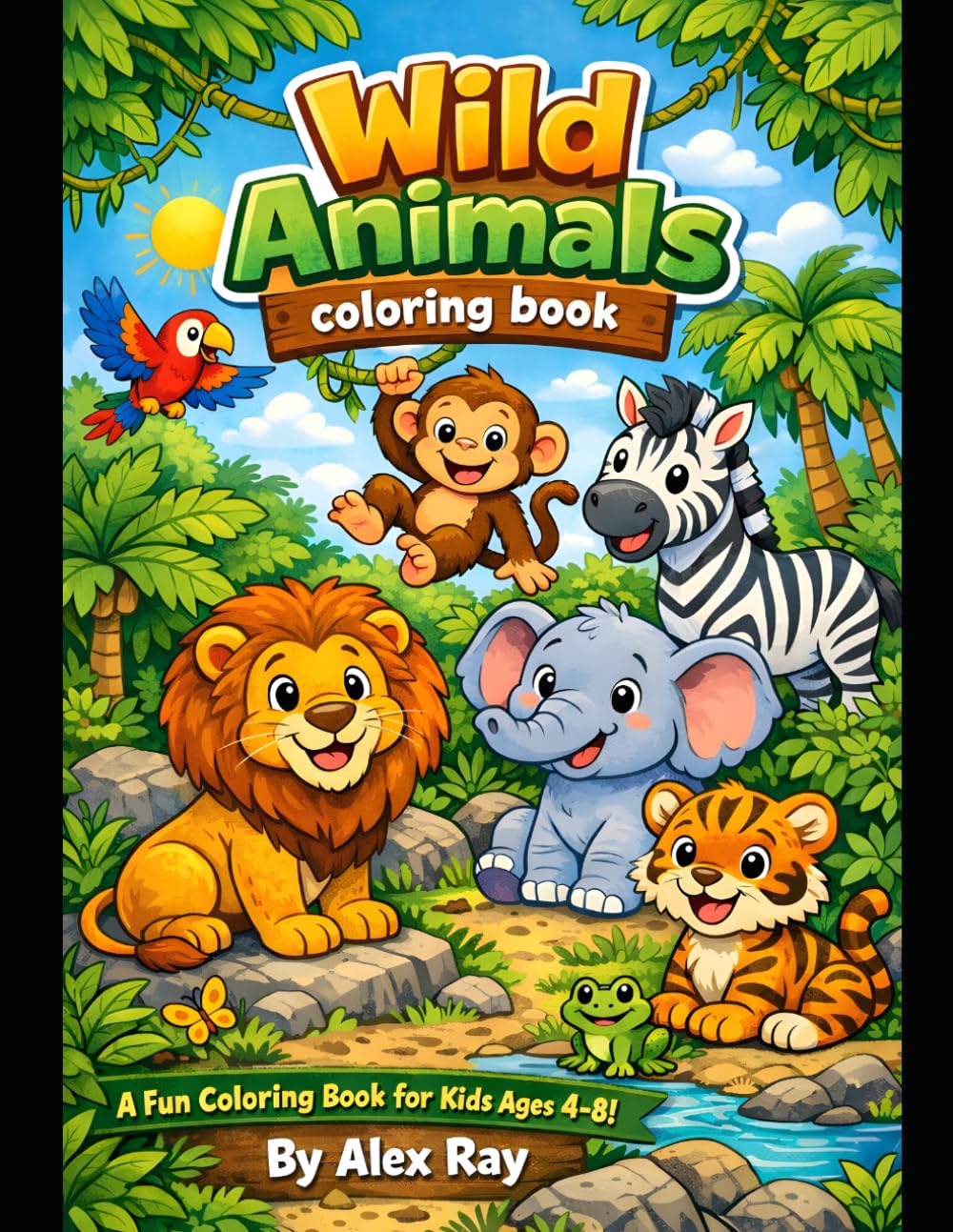 Wild Animals Coloring Book for Kids: Fun and Easy Animal Coloring Pages for Kids Ages 4–8 | Cute Jungle & Safari Animals for Creative Learning