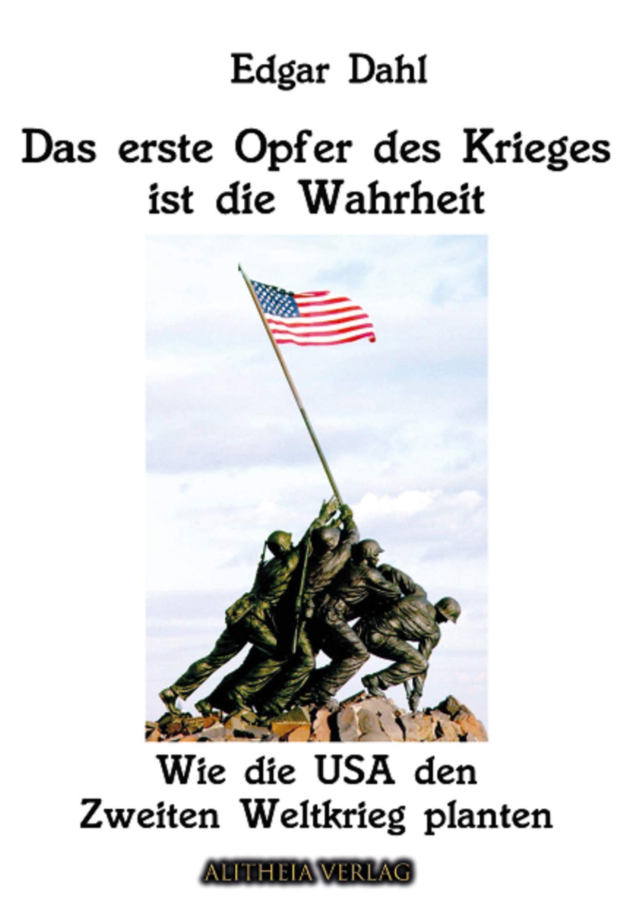 Das erste Opfer des Krieges ist die Wahrheit: Wie die USA den Zweiten Weltkrieg planten