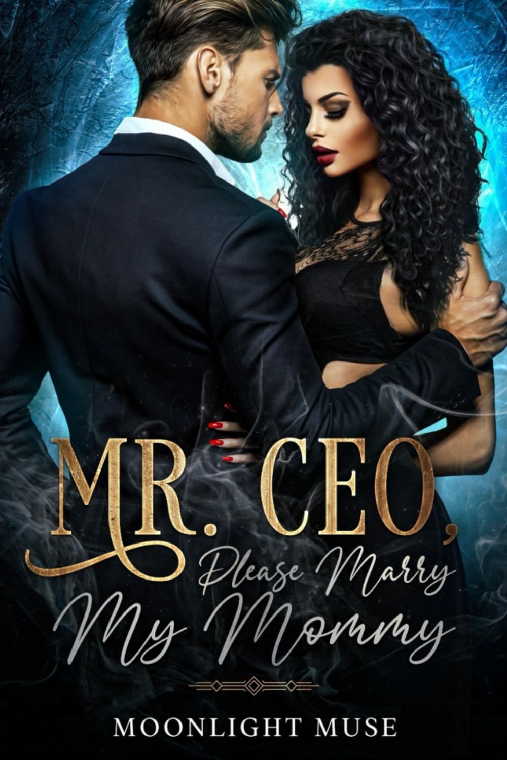 MR. CEO, Please Marry My Mommy
