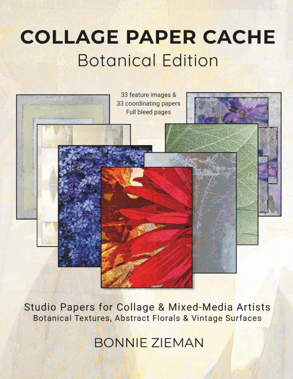 COLLAGE PAPER CACHE - Botanical Edition: Studio Papers for Collage & Mixed-Media Artists - Botanical Textures, Abstract Florals & Vintage Surfaces