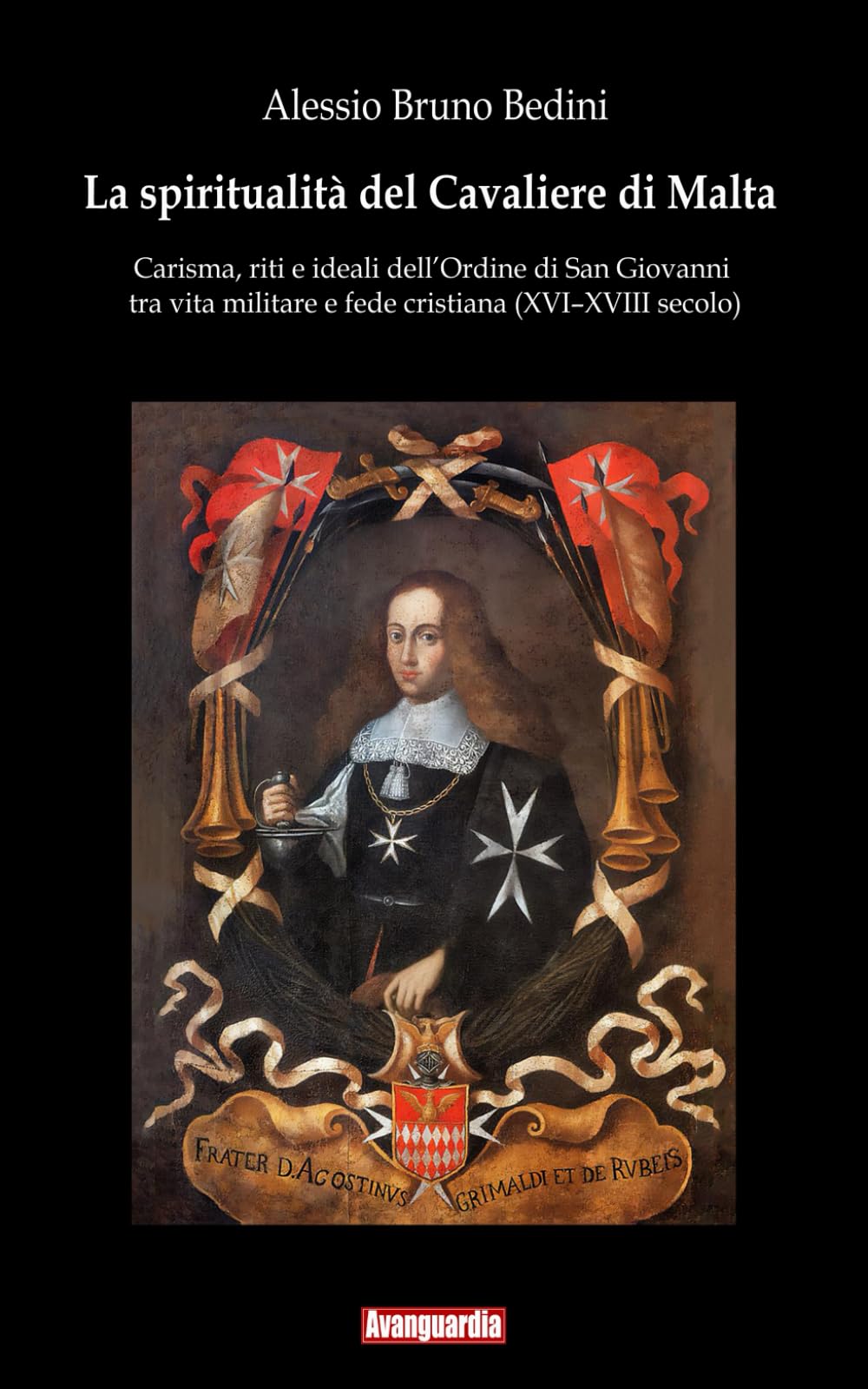 La spiritualità del Cavaliere di Malta: Carisma, riti e ideali dell’Ordine di San Giovanni tra vita militare e fede cristiana (XVI–XVIII secolo)