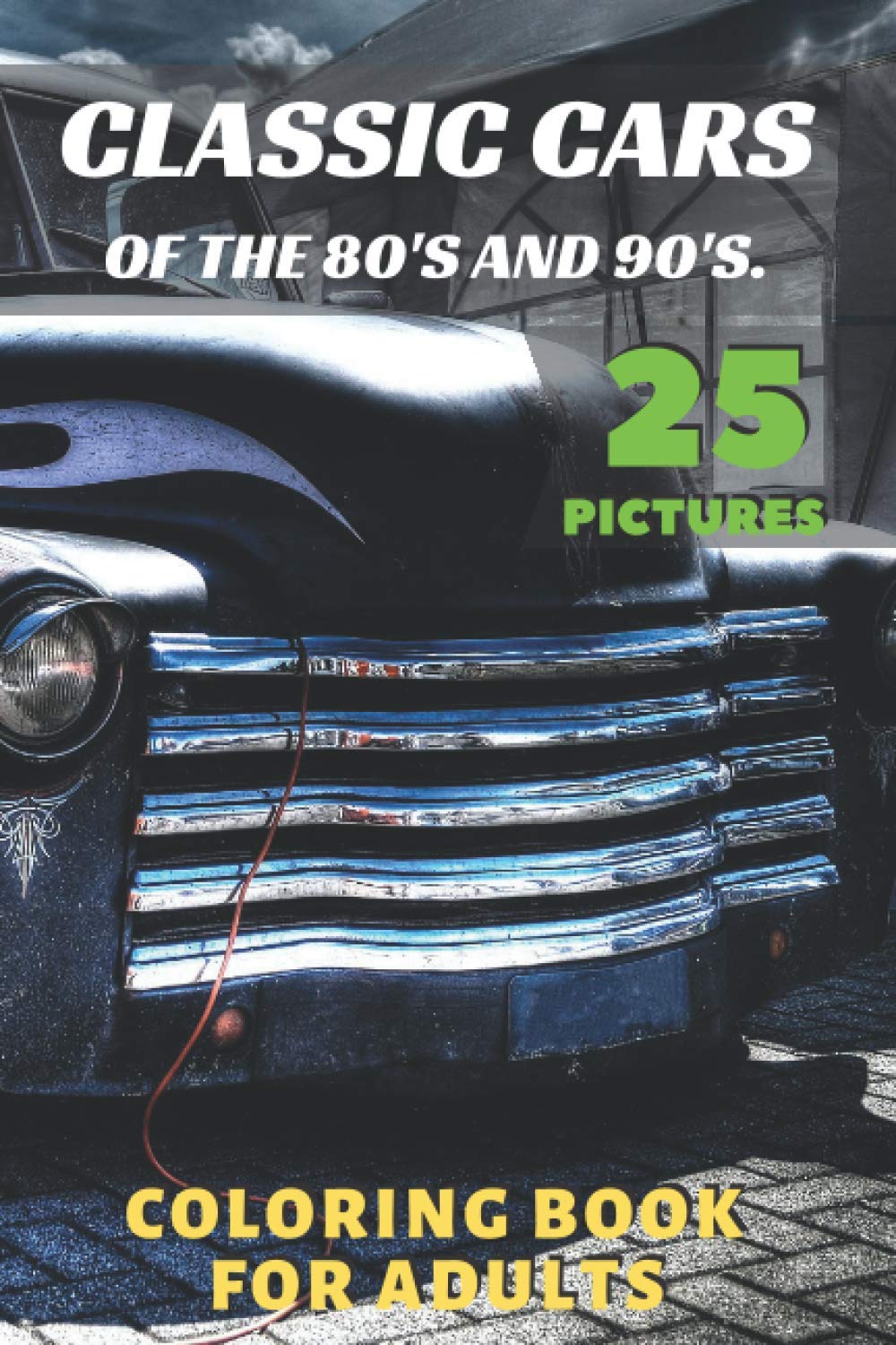 Classic Cars of the 80's and 90's: Coloring Book for Adults