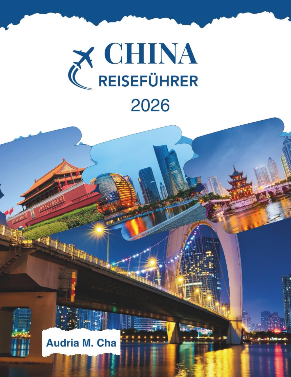 CHINA REISEFÜHRER 2026: Entdecken Sie verborgene Schätze, Sehenswürdigkeiten und kulturelle Wunder