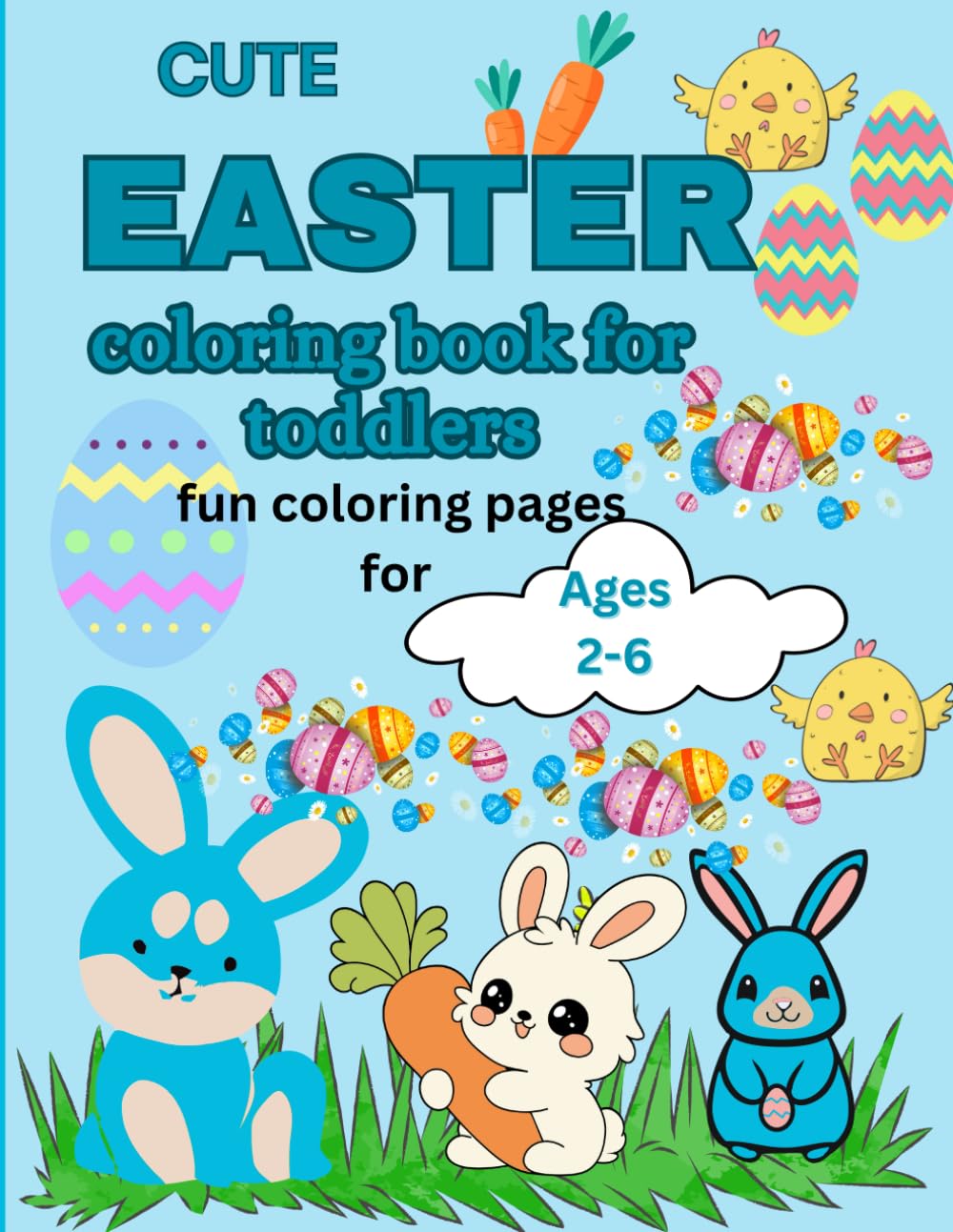Cute Easter Coloring Book for Toddlers: fun coloring pages for ages 2-6
