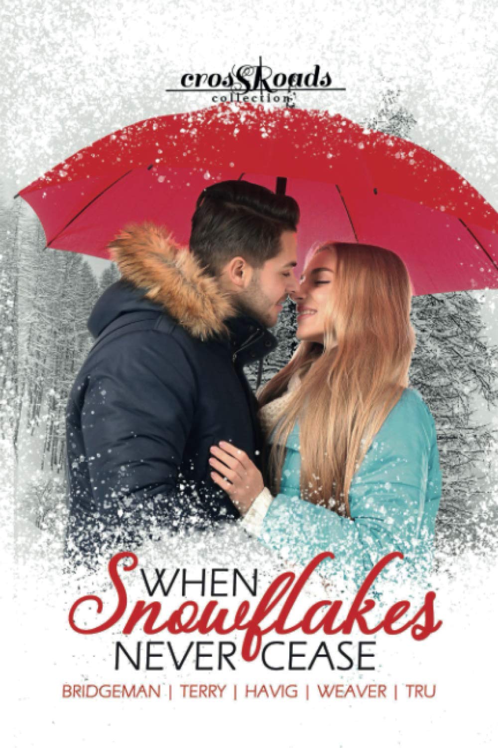 Buy When Snowflakes Never Cease: a Crossroads Collection — BookShops.in