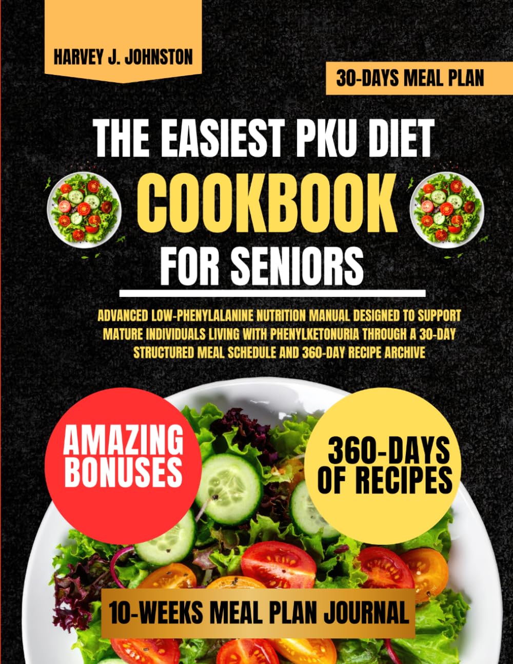 The Easiest Pku Diet Cookbook For Seniors: Advanced low-phenylalanine nutrition manual designed to support mature individuals living with ... AND GUIDE NUTRITION COOKBOOK TASTY SERIES)