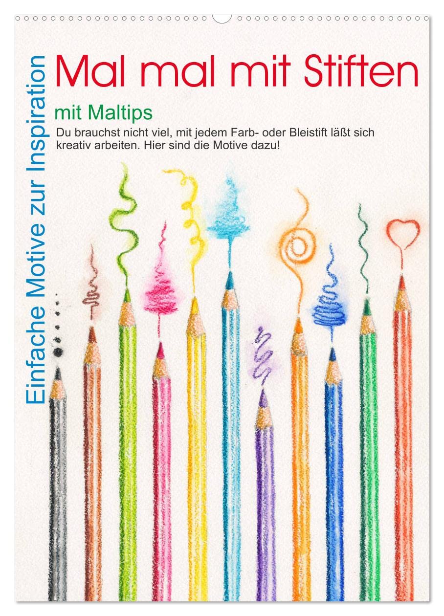 Mal mal mit Stiften (Wandkalender 2026 DIN A2 hoch), CALVENDO Monatskalender: Einfache Motive zum Nachmalen mit Stiften (CALVENDO Hobbys)