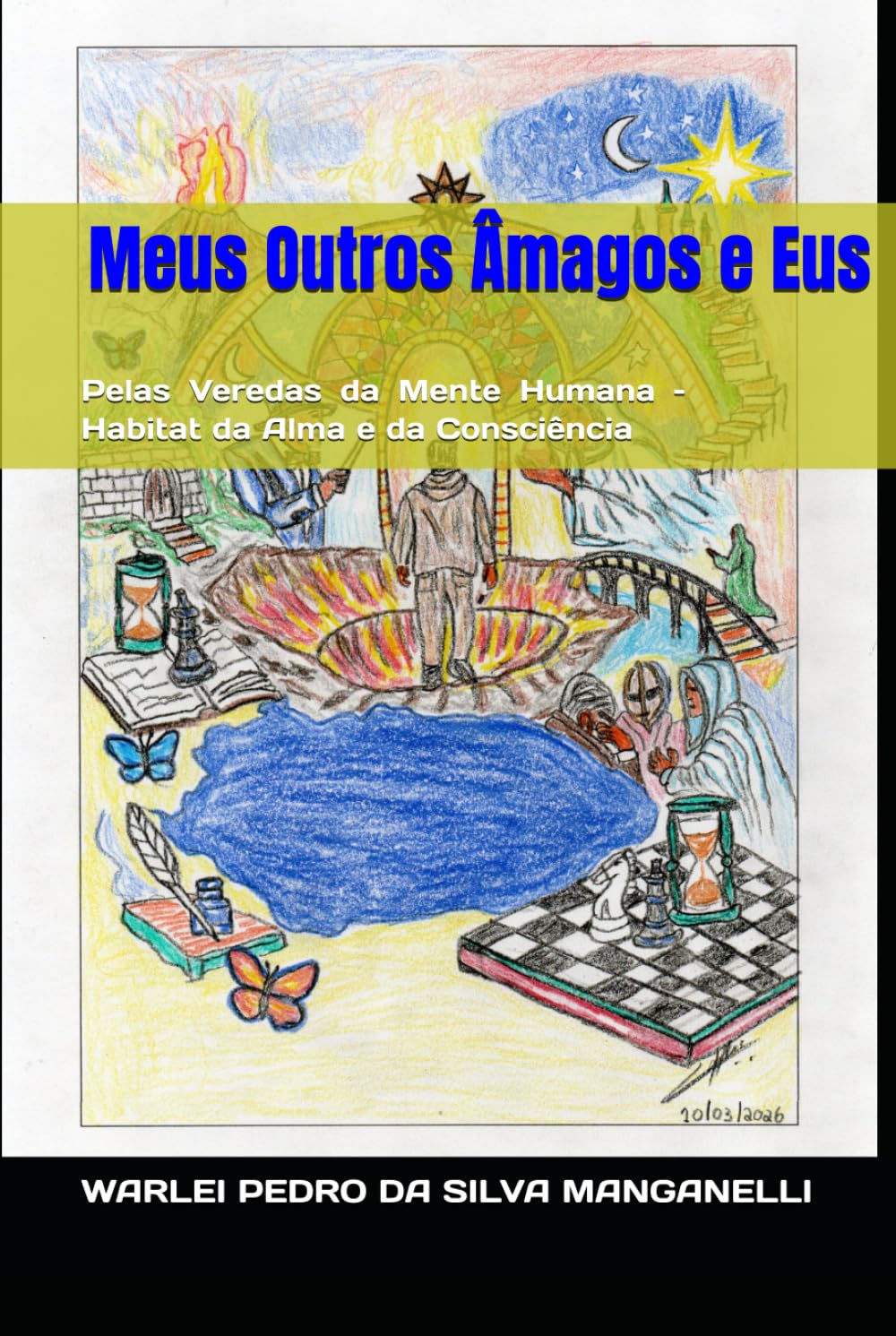 Meus Outros Âmagos e Eus: Pelas Veredas da Mente Humana – Habitat da Alma e da Consciência