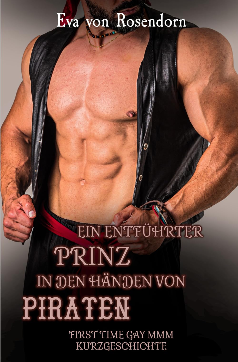 Ein entführter Prinz in den Händen von Piraten: First Time Gay MMM Kurzgeschichte (Fantastische Verführung)