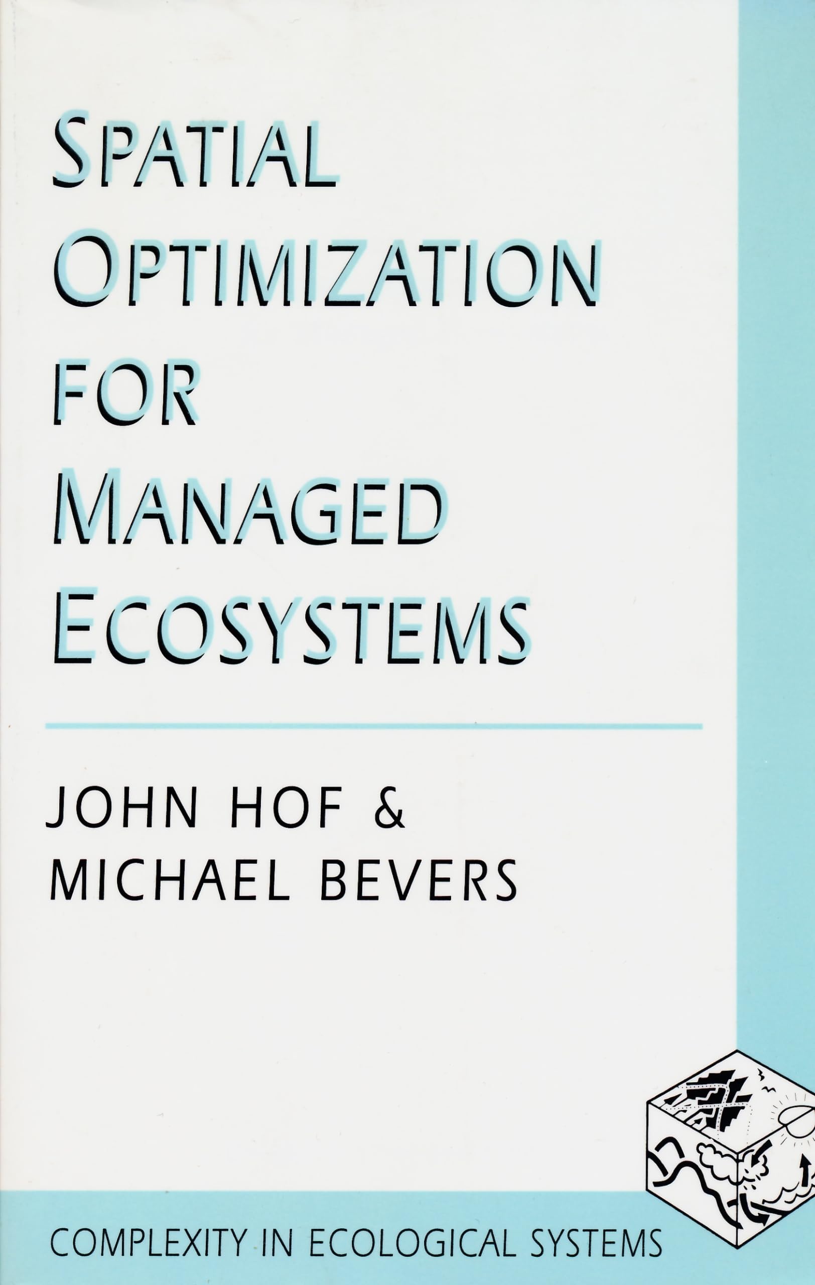 Spatial Optimization for Managed Ecosystems (Complexity in Ecological Systems)