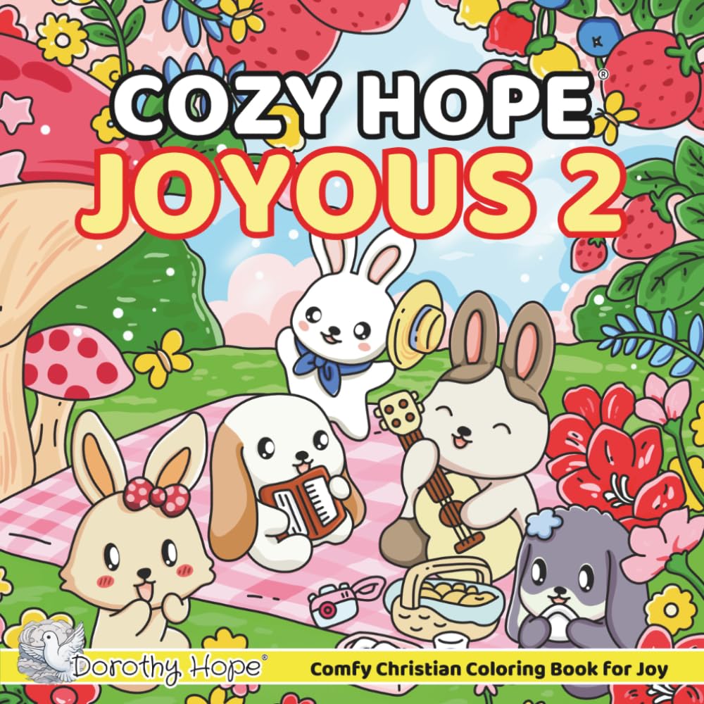 Cozy HOPE JOYOUS 2: Christian Comfy Coloring Book for Adults and Teens Featuring Cute Adorable Bunnies in Joyous Moments (Bold & Simple, Cute & Easy) (COZY HOPE Series)