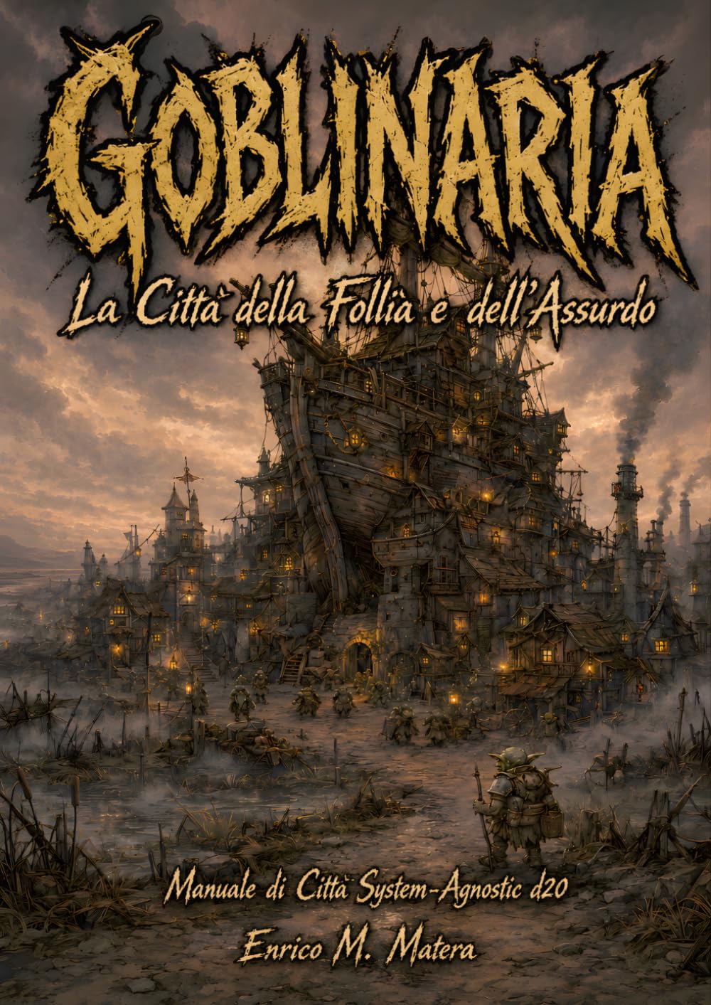 Goblinaria — La Città della Follia (Moduli di ambientazione fantastici per Giochi di Ruolo)