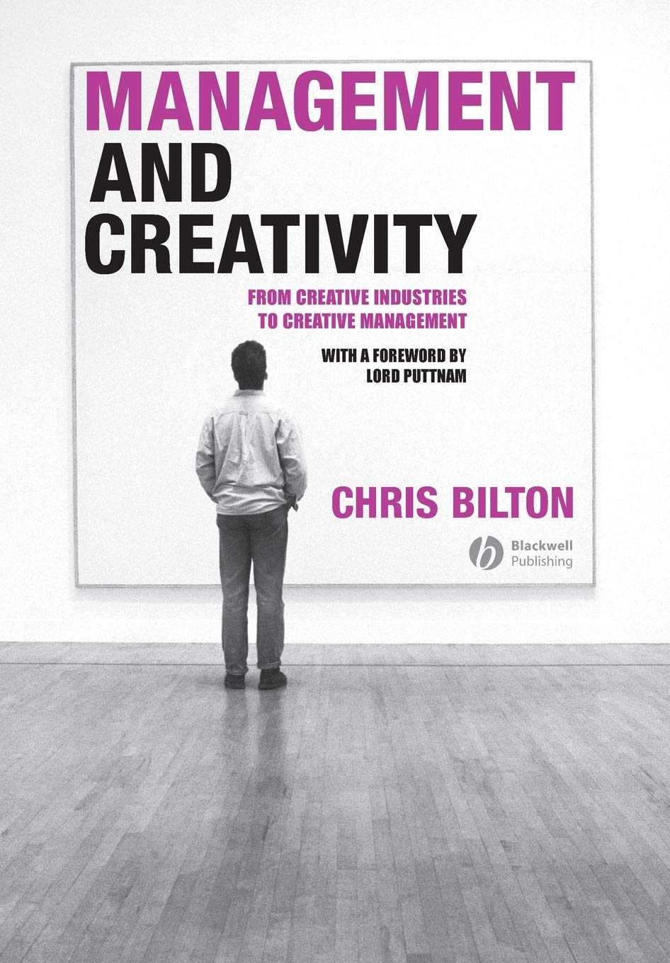 Management and Creativity: From Creative Industries to Creative Management
