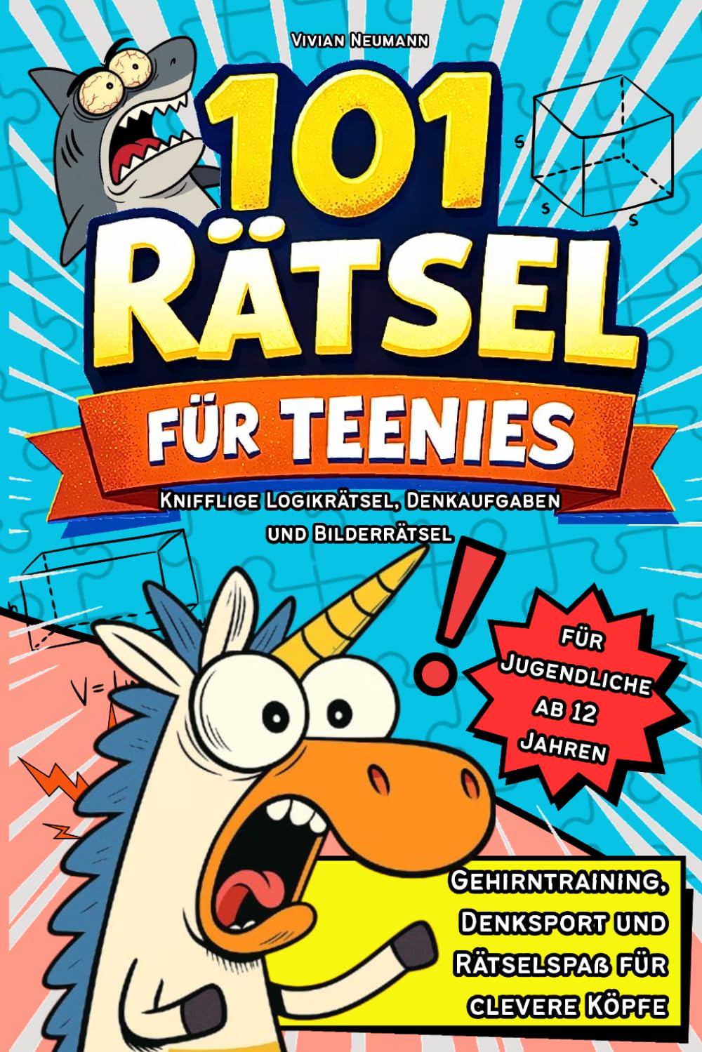 101 Rätsel für Teenies: Knifflige Logikrätsel, Denkaufgaben und Bilderrätsel für Jugendliche ab 12 Jahren – Gehirntraining, Denksport und Rätselspaß für clevere Köpfe