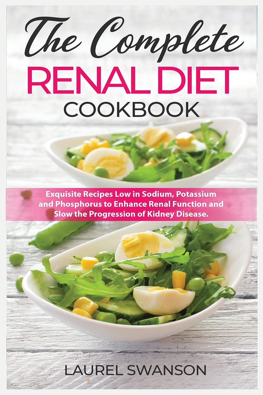 Buy The Complete Renal Diet Cookbook: Exquisite Recipes Low in Sodium