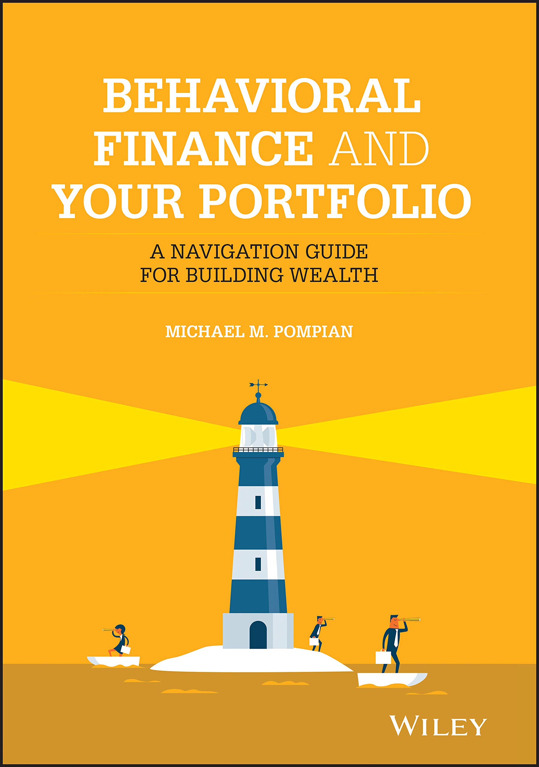 Behavioral Finance and Your Portfolio: A Navigation Guide for Building Wealth (Wiley Finance)