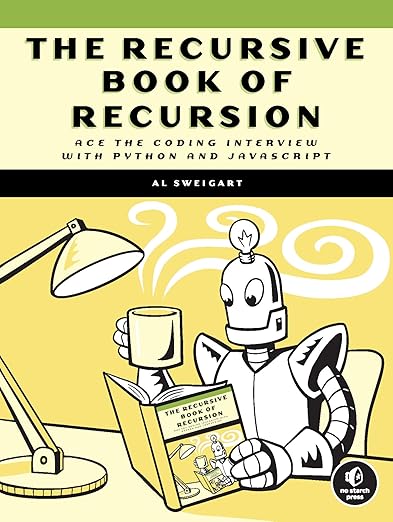 The Recursive Book of Recursion: Ace the Coding Interview with Python ...