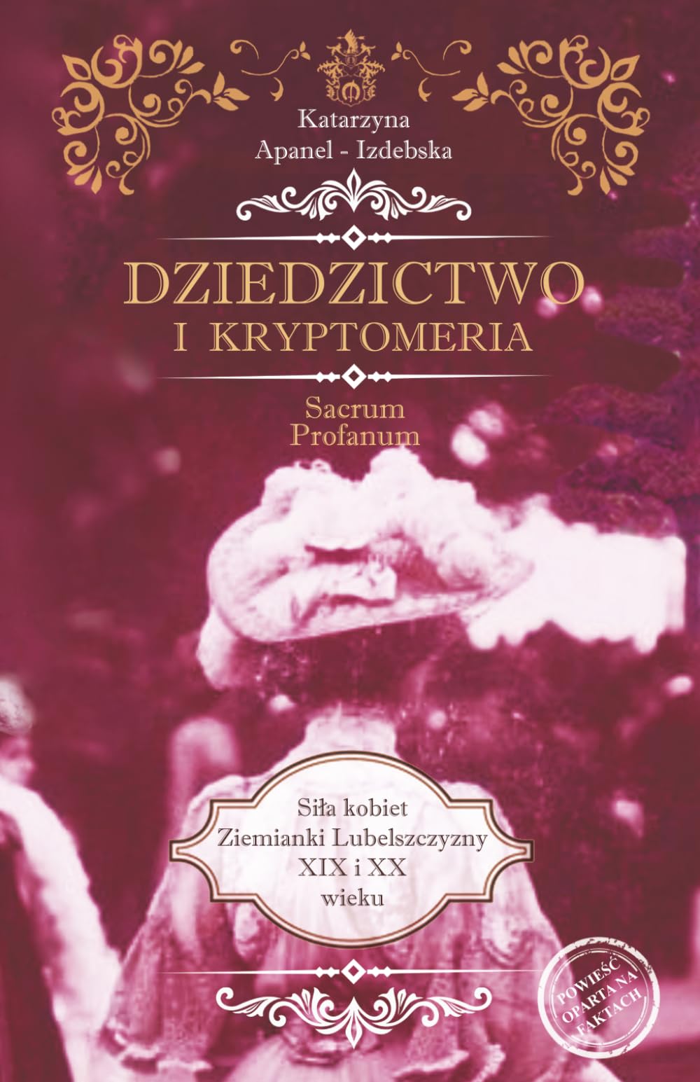 Dziedzictwo i kryptomeria: Ziemianki Lubelszczyzny XIX i XX wieku