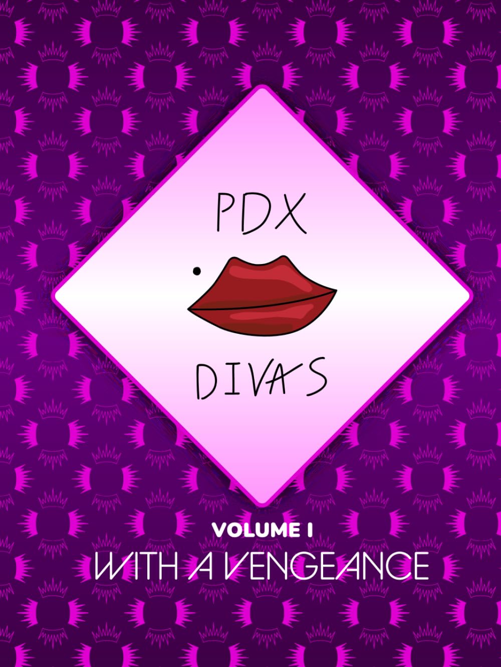 PDX Divas Volume I With a Vengeance album broché illustré
