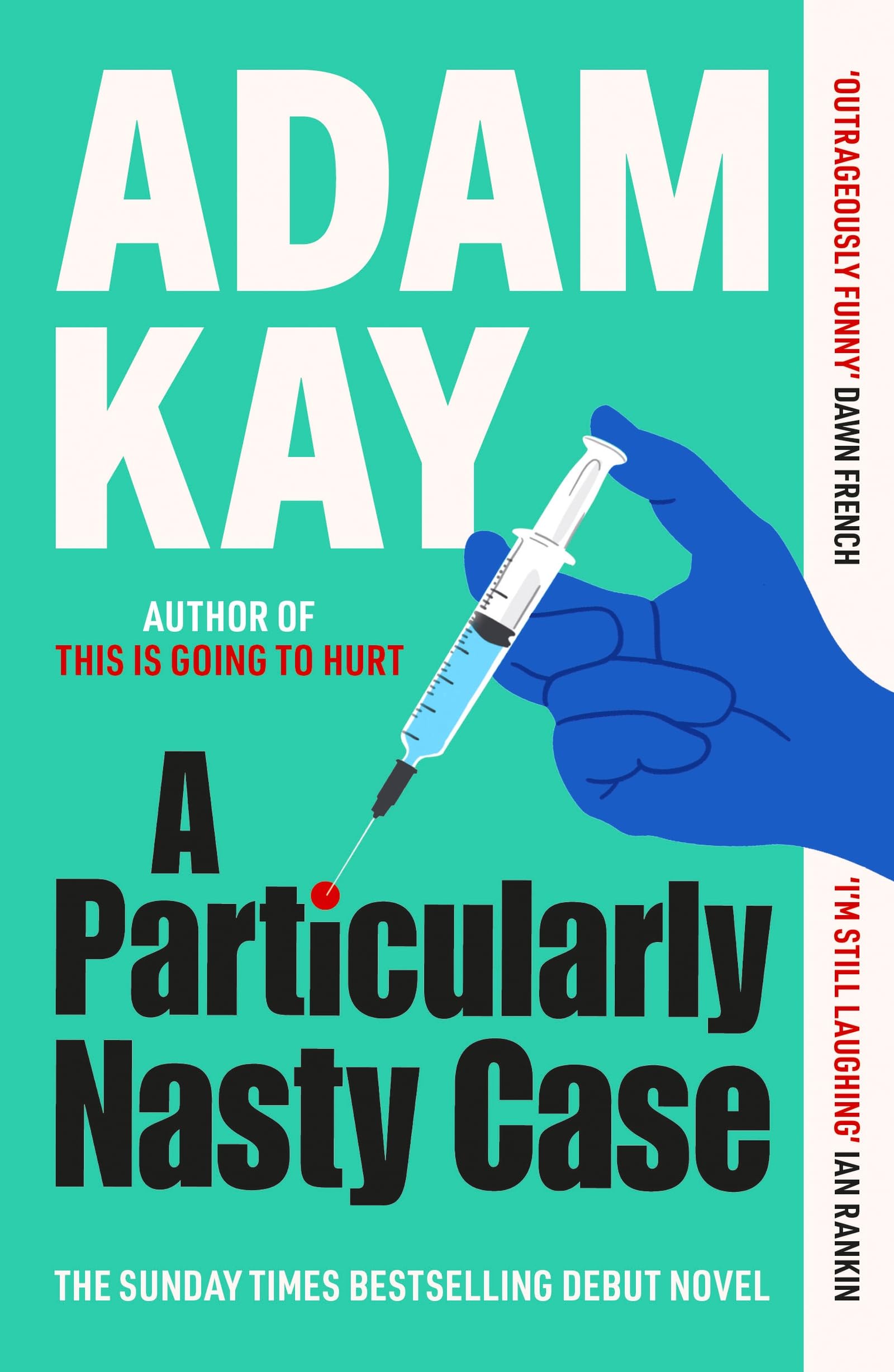A Particularly Nasty Case: The ‘outrageously funny’ debut thriller, from the author of This is Going to Hurt