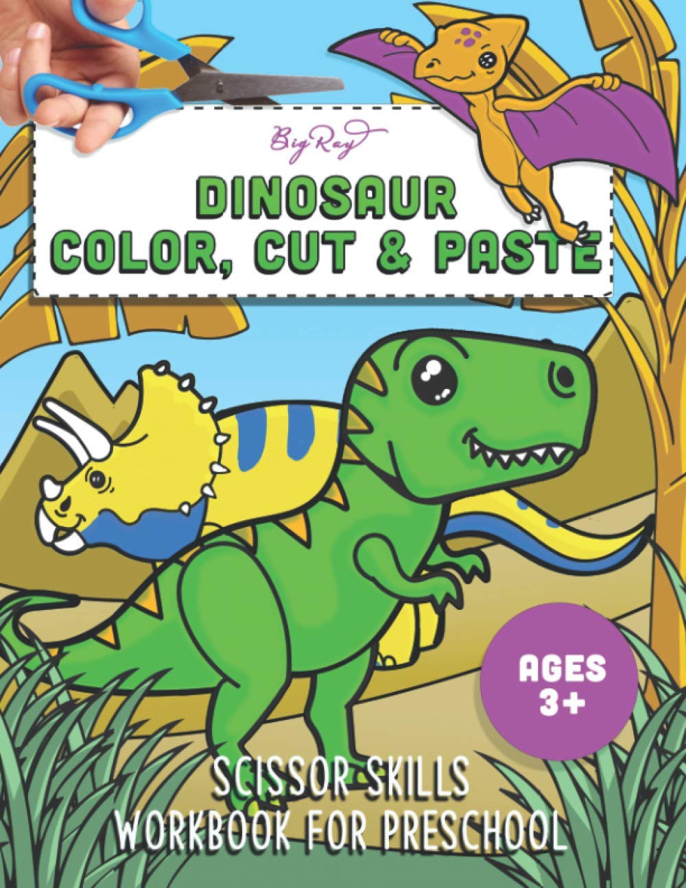 DINOSAUR COLOR, CUT, AND PASTE WORKBOOK: A Fun Cutting Practice Activity Book for Toddlers and Kids ages 3-5: Scissor Practice for Preschool