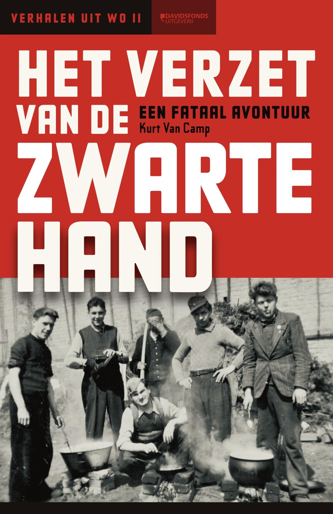 Het verzet van De Zwarte Hand: een fataal avontuur (Verhalen uit WO II)
