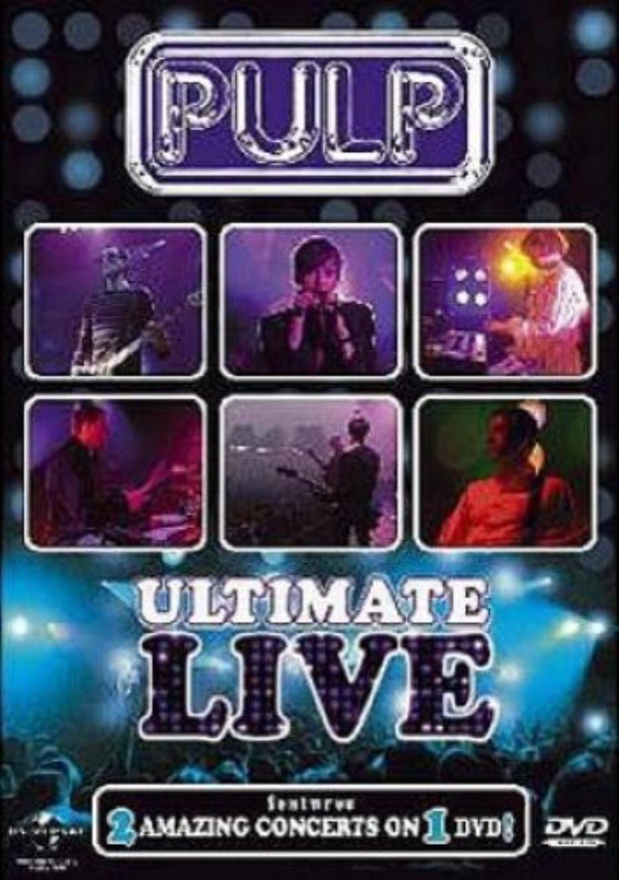 Pulp: Ultimate Live [2005]