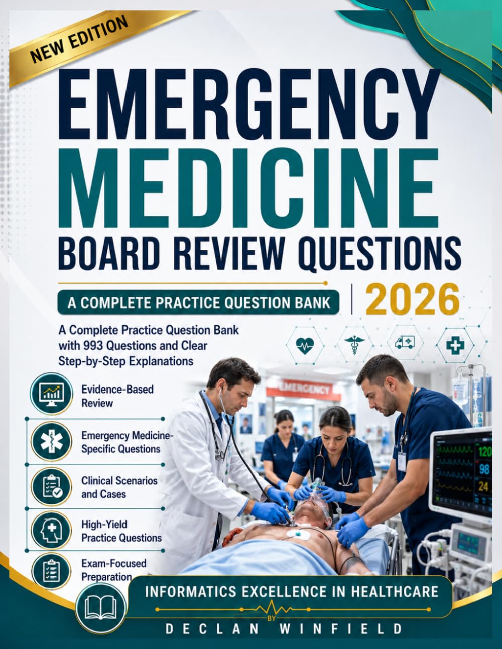 Emergency Medicine Board Review Questions 2026: A Complete Practice Question Bank with 993 Questions and Clear Step-by-Step Explanations Declan