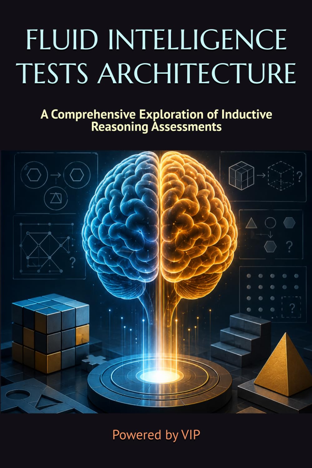 FLUID INTELLIGENCE TESTS ARCHITECTURE: A Comprehensive Exploration of Inductive Reasoning Assessments (Tests, Games, Trivia & Entertainment)
