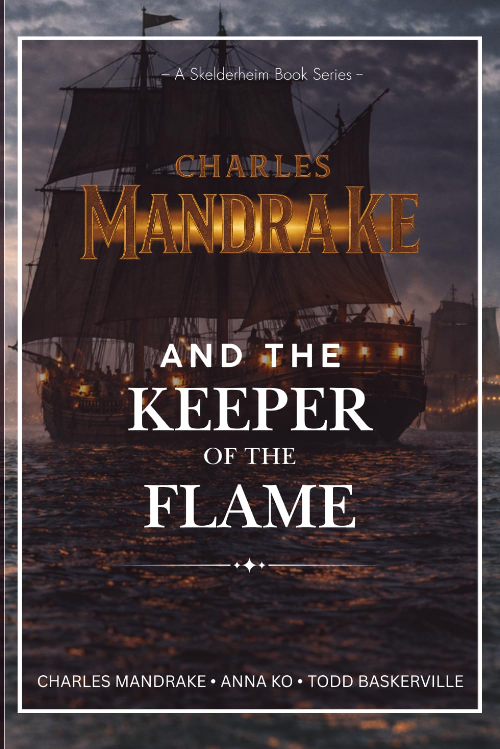 Charles Mandrake and the Keeper of the Flame: A Skelderheim Portal Fantasy Series: 2