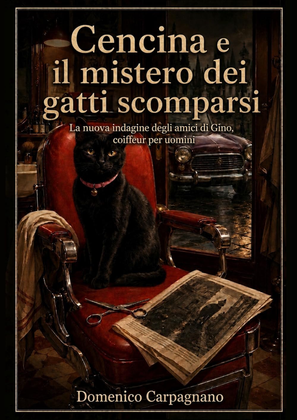 Cencina e il mistero dei gatti scomparsi: La nuova indagine degli amici di Gino, coiffeur per uomini