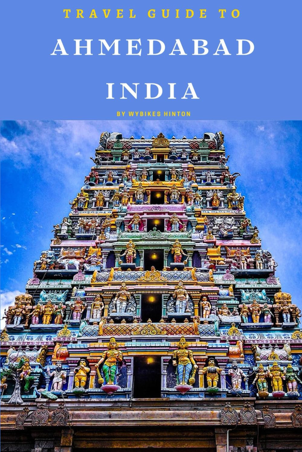 Travel Guide To Ahmedabad, India: Beyond the Sabarmati: Exploring it's Rich History and Culture!