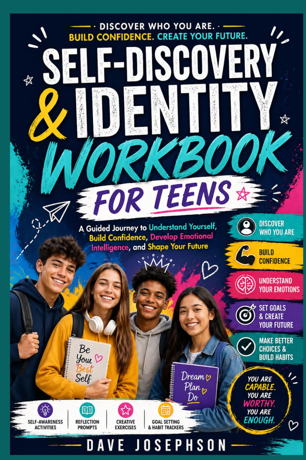 Self-Discovery & Identity Workbook for Teens: A Guided Journey to Understand Yourself, Build Confidence, and Shape Your Future