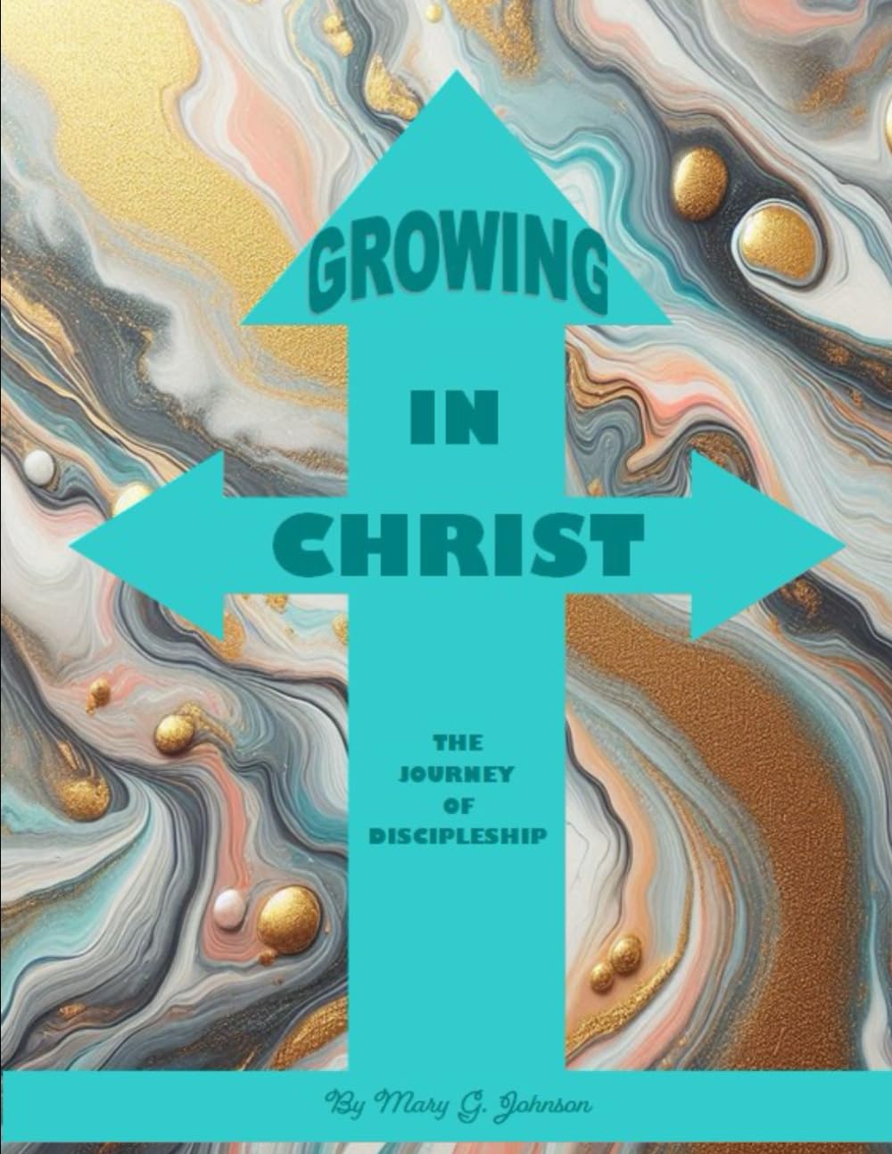 Growing In Christ: The Journey of Discipleship