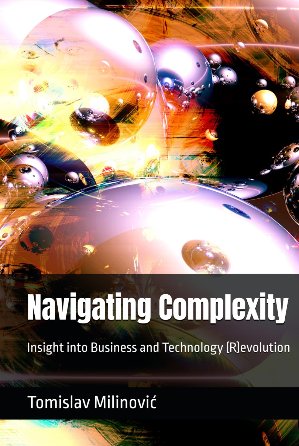 Navigating Complexity: Insight into Business and Technology (R)evolution