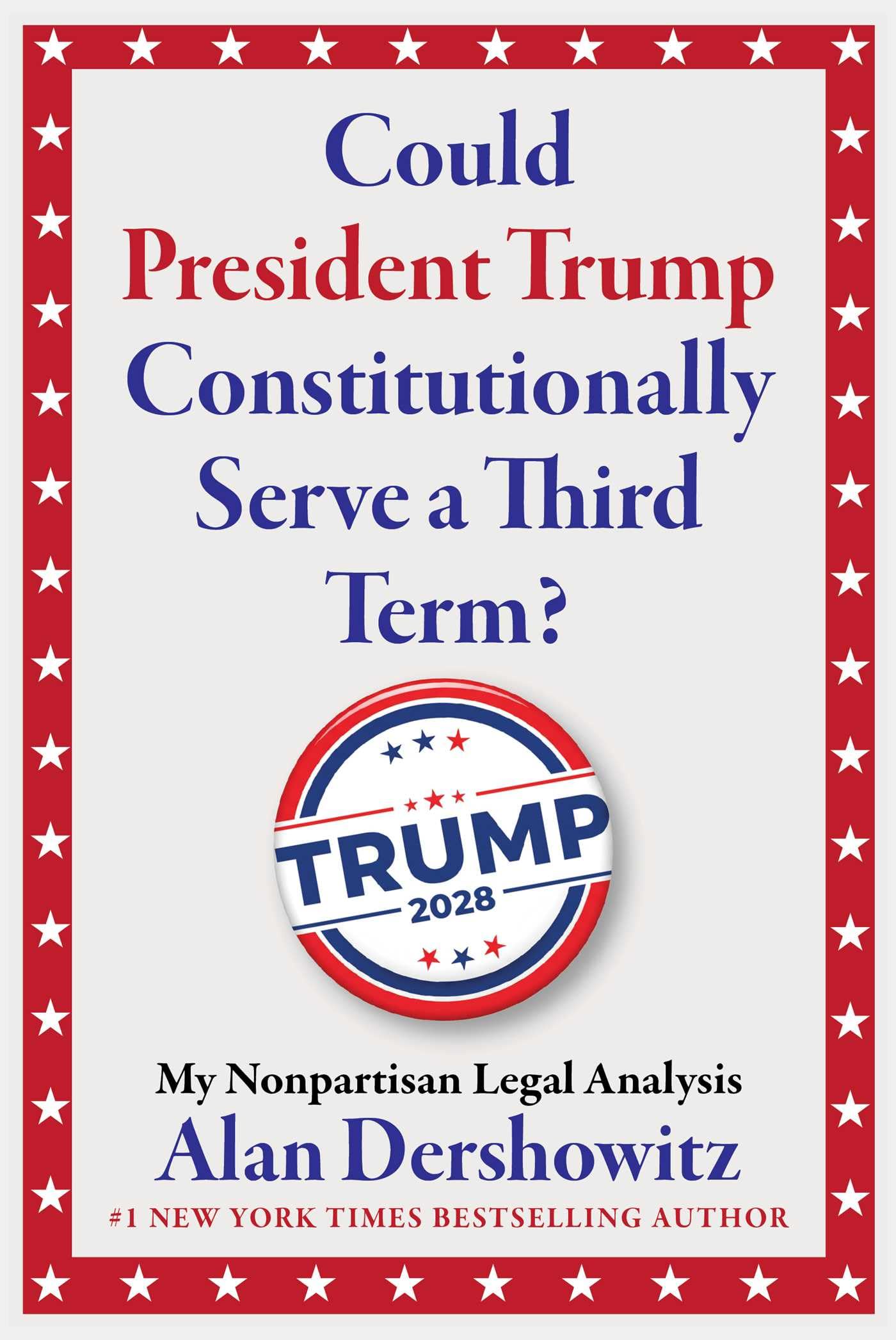 Could President Trump Constitutionally Serve a Third Term?: My Nonpartisan Legal Analysis