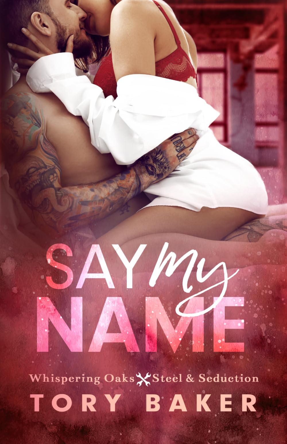 Say My Name: 2 (Whispering Oaks: Steel & Seduction)