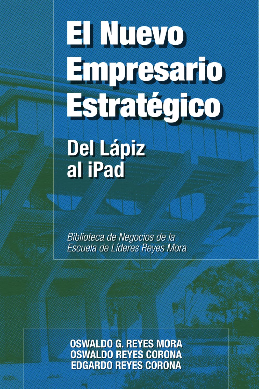El Nuevo Empresario Estratégico: Del lápiz al iPad