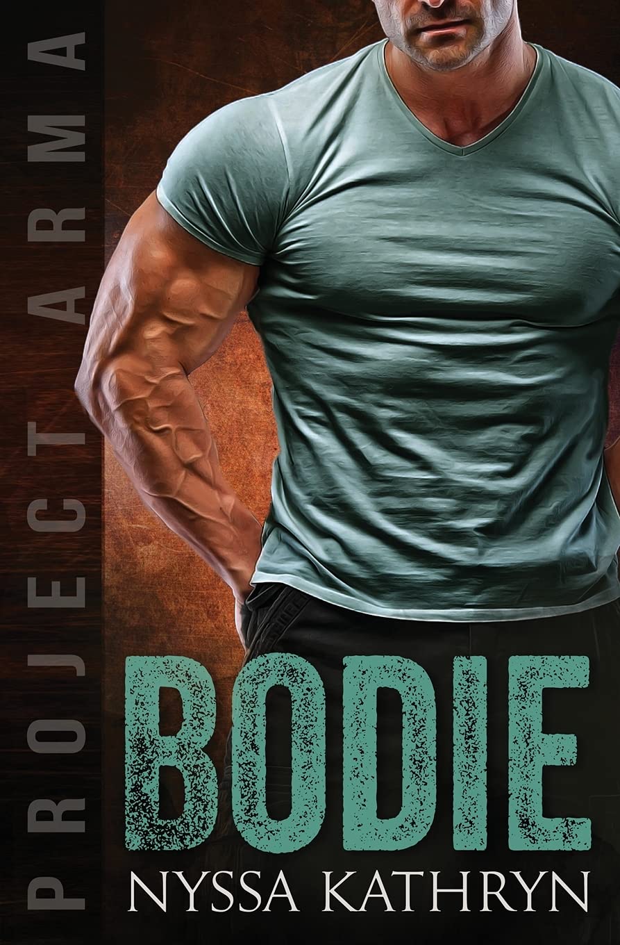 Bodie: A steamy contemporary military romance: 6 (Project Arma)