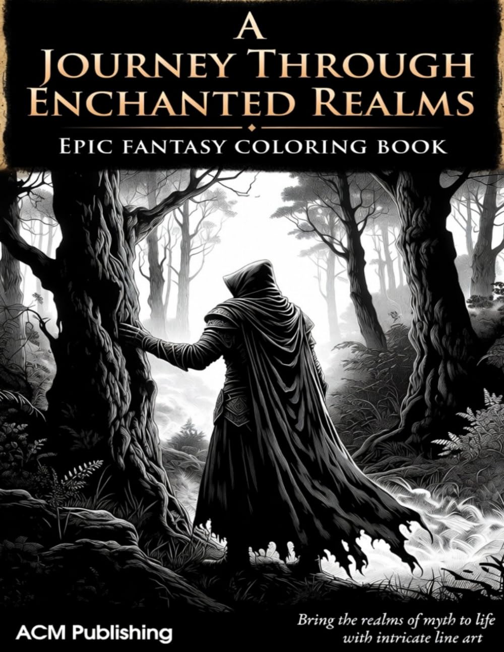 A Journey Through Enchanted Realms: Epic Fantasy Coloring Book