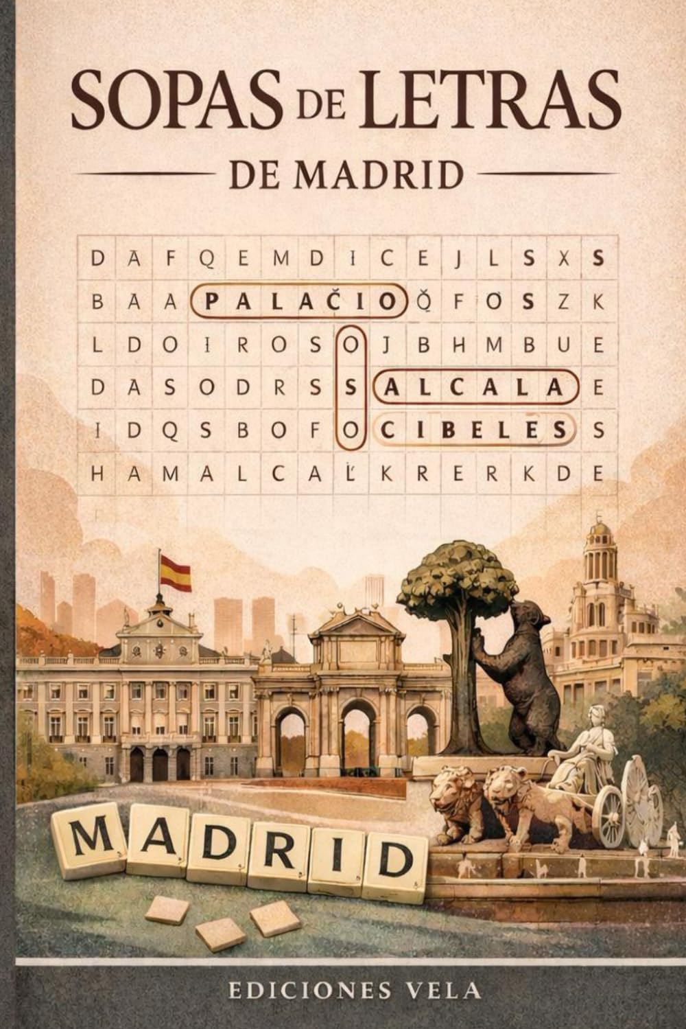 Sopas de Letras de Madrid: 80 puzzles para adultos inspirados en lugares, barrios y rincones emblemáticos
