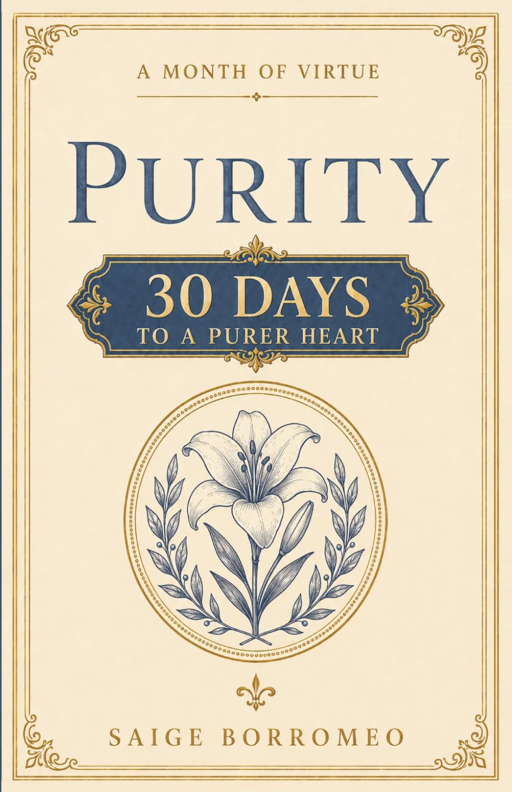 A Month of Virtue: Purity: 30 Days to a Purer Heart