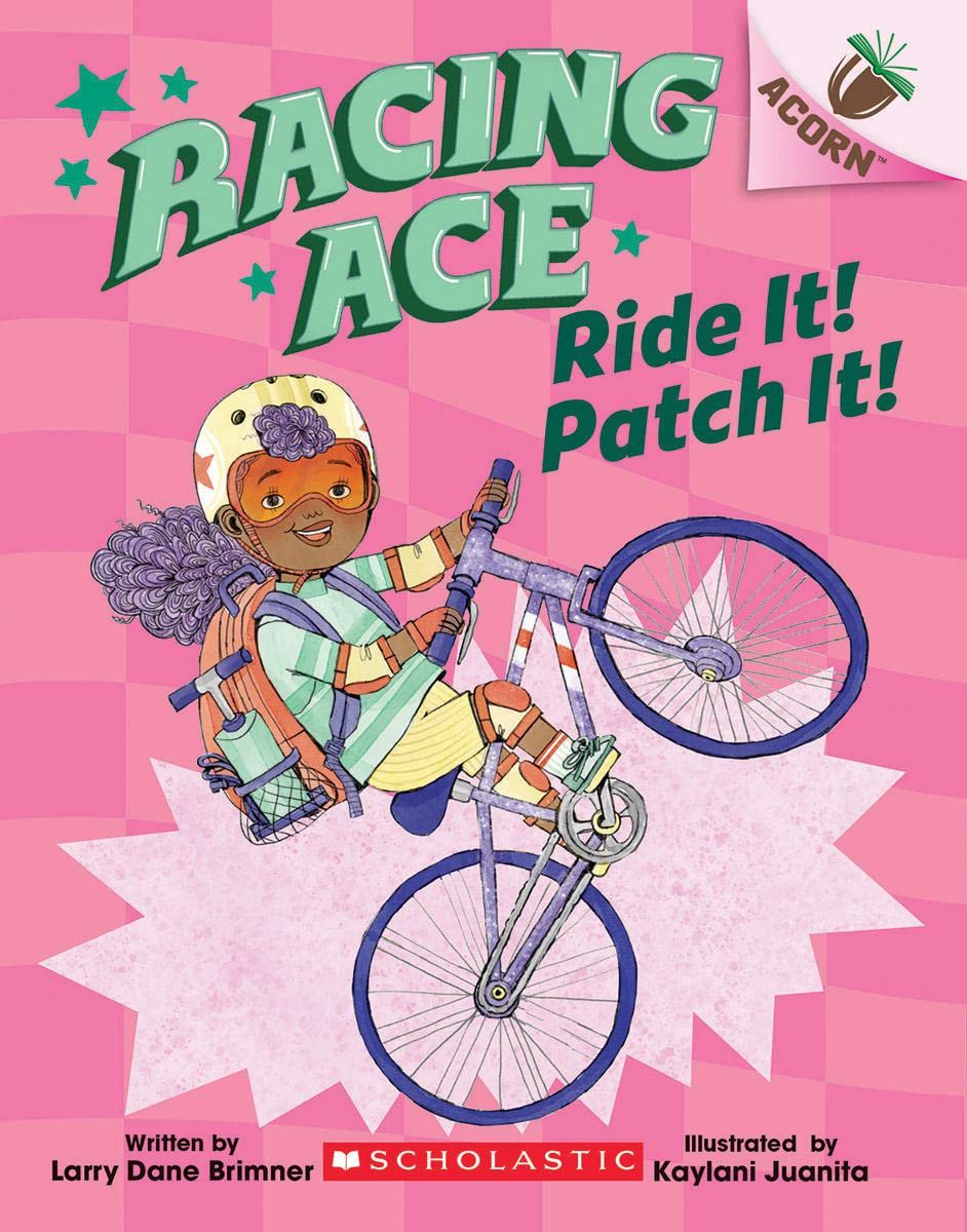 Ride It! Patch It! (Racing Ace. Scholastic Acorn, 3)