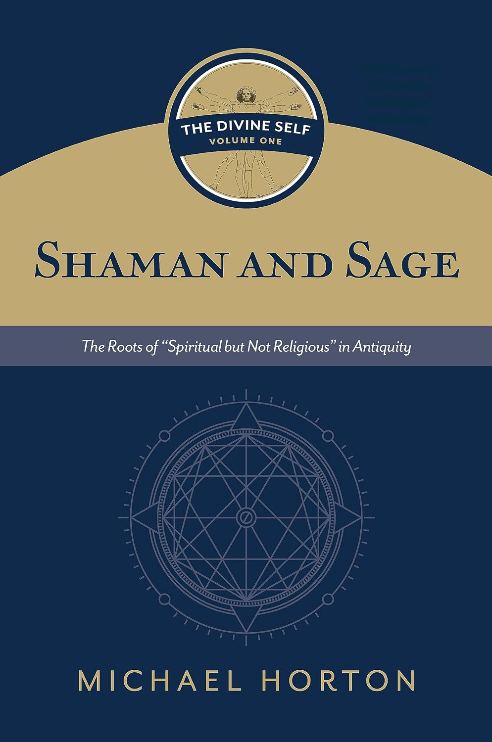 Shaman and Sage (The Divine Self, vol. 1): The Roots of “Spiritual but Not Religious” in Antiquity